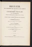 Recueil des empreintes des poinçons et des matrices des caractères français et exotiques classés par genres et par points, et rangés par ordre alphabétique ; et des signes divers, armes, fleurons et vignettes existants à l'Imprimerie royale